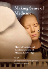 E-book, Making Sense of Medicine : Material Culture and the Reproduction of Medical Knowledge, Intellect