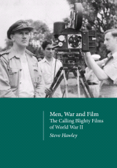 E-book, Men, War and Film : The Calling Blighty Films of World War II, Intellect