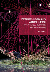 E-book, Performance Generating Systems in Dance : Dramaturgy, Psychology, and Performativity, Intellect
