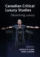 E-book, Canadian Critical Luxury Studies : Decentring Luxury, Intellect