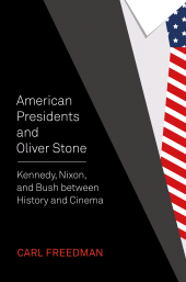 E-book, American Presidents and Oliver Stone : Kennedy, Nixon, and Bush between History and Cinema, Intellect