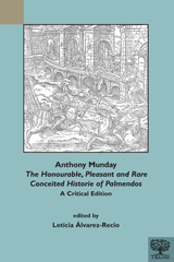 E-book, Anthony Munday : The Honourable, Pleasant, and Rare Conceited Historie of Palmendos: A Critical Edition with an Introduction, Critical Apparatus, Notes, and Glossary, Medieval Institute Publications