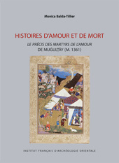 eBook, Histoires d'amour et de mort : Le precis des martyrs de l'amour de Mugultay (m. 1361), Balda-Tillier, Monica, ISD