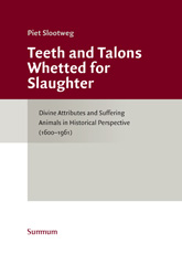 eBook, Teeth and Talons Whetted for Slaughter : Divine Attributes and Suffering Animals in Historical Perspective (1600-1961), ISD