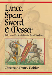 E-book, Lance, Spear, Sword, and Messer : A German Medieval Martial Arts Miscellany, ISD
