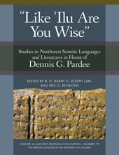 E-book, 'Like 'Ilu Are You Wise' : Studies in Northwest Semitic Languages and Literatures in Honor of Dennis G. Pardee, ISD
