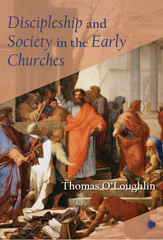 eBook, Discipleship and Society in the Early Churches, O'Loughlin, Thomas, ISD