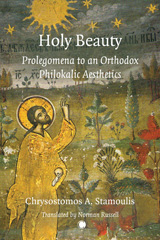 eBook, Holy Beauty : Prolegomena to an Orthodox Philokalic Aesthetics, Stamoulis, Chrysostomos A., ISD