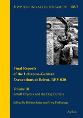eBook, Final Reports of the Lebanese-German Excavations at Beirut, BEY 020 : Small Objects and the Dog Burials, ISD