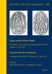 E-book, Egypt and the Hebrew Bible / Agypten und Altes Testament : Proceedings of the Conference Celebrating 40 Years AAT, Munich, 6-7 Dec. 2019 / Fachtagung '40 Jahre AAT', Munchen, 6-7. Dez. 2019, ISD