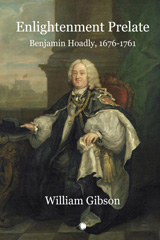 E-book, Enlightenment Prelate : Benjamin Hoadly, 1676-1761, Gibson, William, ISD