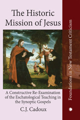 E-book, The Historic Mission of Jesus : A Constructive Re-Examination of the Eschatological Teaching in the Synoptic Gospels, Cadoux, C. J., ISD