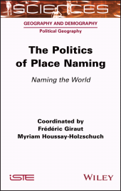 eBook, The Politics of Place Naming : Naming the World, ISTE