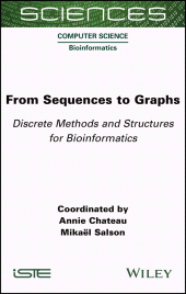 E-book, From Sequences to Graphs : Discrete Methods and Structures for Bioinformatics, ISTE