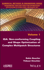E-book, IGA: Non-conforming Coupling and Shape Optimization of Complex Multipatch Structures, Volume 1, ISTE