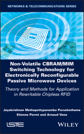 E-book, Non-Volatile CBRAM/MIM Switching Technology for Electronically Reconfigurable Passive Microwave Devices : Theory and Methods for Application in Rewritable Chipless RFID, ISTE
