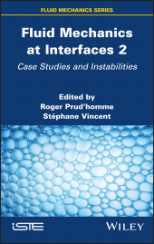 E-book, Fluid Mechanics at Interfaces 2 : Case Studies and Instabilities, ISTE