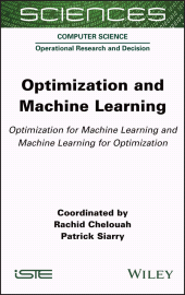 E-book, Optimization and Machine Learning : Optimization for Machine Learning and Machine Learning for Optimization, ISTE