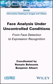 E-book, Face Analysis Under Uncontrolled Conditions : From Face Detection to Expression Recognition, ISTE