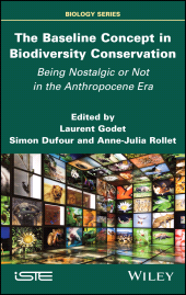 eBook, The Baseline Concept in Biodiversity Conservation : Being Nostalgic or Not in the Anthropocene Era, ISTE