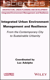 eBook, Integrated Urban Environment Management and Resilience : From the Contemporary City to Sustainable Urbanity, ISTE