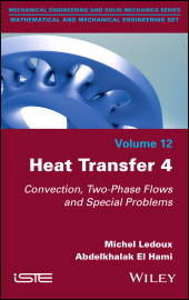 E-book, Heat Transfer 4 : Convection, Two-Phase Flows and Special Problems, ISTE