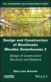 eBook, Design and Construction of Bioclimatic Wooden Greenhouses, Volume 2 : Design of Construction: Structure and Systems, ISTE