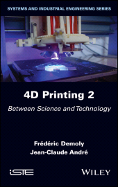eBook, 4D Printing, Volume 2 : Between Science and Technology, ISTE