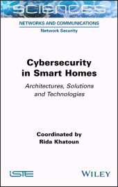 E-book, Cybersecurity in Smart Homes : Architectures, Solutions and Technologies, ISTE