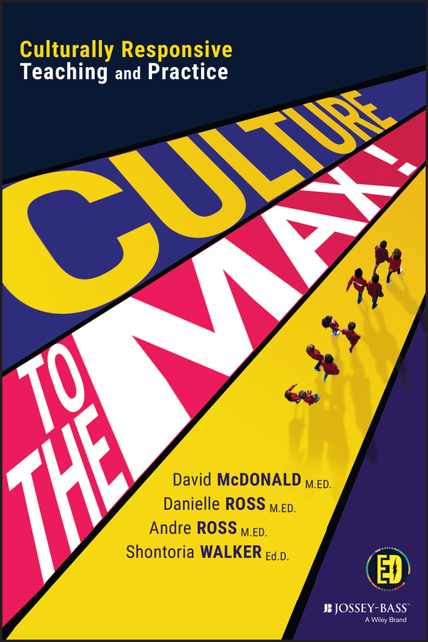eBook, Culture to the Max! : Culturally Responsive Teaching and Practice, Jossey-Bass