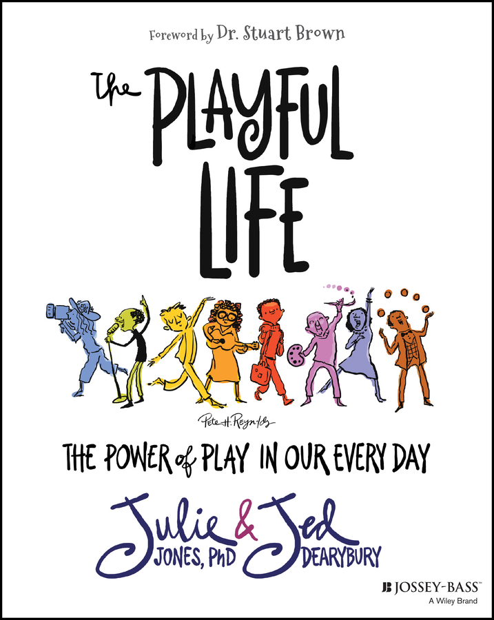 eBook, The Playful Life : The Power of Play in Our Every Day, Jossey-Bass