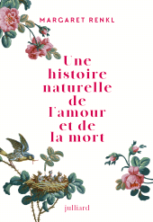 E-book, Une histoire naturelle de l'amour et de la mort, Éditions Julliard