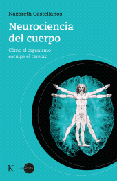 E-book, Neurociencia del cuerpo : Cómo el organismo esculpe el cerebro, Editorial Kairós
