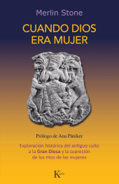 E-book, Cuando Dios era mujer : Exploración histórica del antiguo culto a la Gran Diosa y la supresión de los ritos de las mujeres, Editorial Kairós