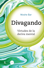 E-book, Divagando : Virtudes de la deriva mental, Editorial Kairós