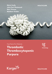 E-book, Fast Facts for Patients : Thrombotic Thrombocytopenic Purpura : Prompt action saves lives, Karger Publishers
