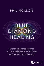E-book, Blue Diamond Healing : Exploring Transpersonal and Transdimensional Aspects of Energy Psychotherapy, Karnac Books
