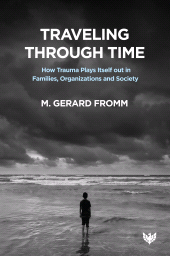E-book, Traveling through Time : How Trauma Plays Itself out in Families, Organizations and Society, Karnac Books