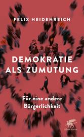 E-book, Demokratie als Zumutung : Für eine andere Bürgerlichkeit, Klett-Cotta