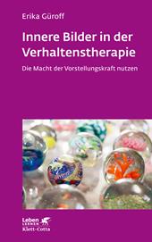 E-book, Innere Bilder in der Verhaltenstherapie (Leben Lernen, Bd. 336) : Die Macht der Vorstellungskraft nutzen, Klett-Cotta