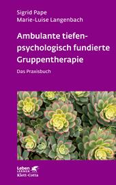 E-book, Ambulante tiefenpsychologisch fundierte Gruppentherapie (Leben Lernen, Bd. 335) : Das Praxisbuch, Klett-Cotta