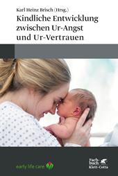 E-book, Kindliche Entwicklung zwischen Ur-Angst und Ur-Vertrauen, Klett-Cotta