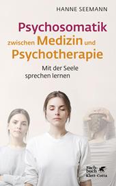 E-book, Psychosomatik zwischen Medizin und Psychotherapie : Mit der Seele sprechen lernen, Klett-Cotta
