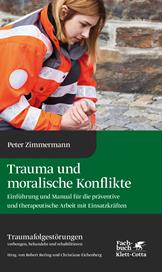 E-book, Trauma und moralische Konflikte (Traumafolgestörungen, Bd. 1) : Einführung und Manual für die präventive und therapeutische Arbeit mit Einsatzkräften, Klett-Cotta
