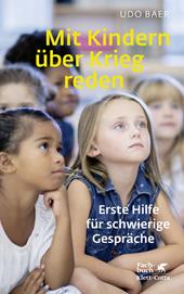 E-book, Mit Kindern über Krieg reden : Erste Hilfe für schwierige Gespräche, Klett-Cotta