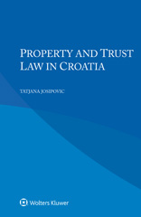 E-book, Property and Trust Law in Croatia, Kluwer Law International
