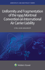E-book, Uniformity and Fragmentation of the 1999 Montreal Convention on International Air Carrier Liability, Kluwer Law International