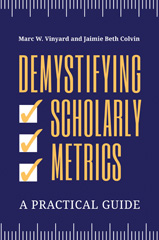 eBook, Demystifying Scholarly Metrics, Vinyard, Marc W., Bloomsbury Publishing