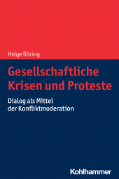 E-book, Gesellschaftliche Krisen und Proteste : Dialog als Mittel der Konfliktmoderation, Kohlhammer Verlag