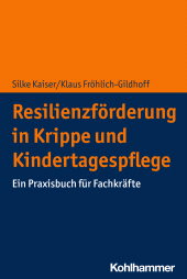 E-book, Resilienzförderung in Krippe und Kindertagespflege : Ein Praxisbuch für Fachkräfte, Kohlhammer Verlag